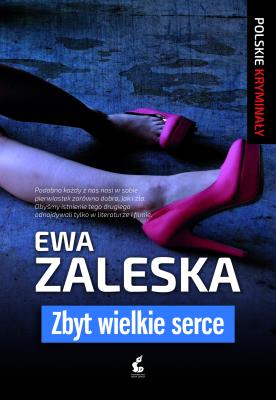 Zbyt wielkie serce. Autor: Zaleska Ewa. SmakLiter.pl Okładka książki Zbyt wielkie serce