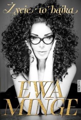 Życie to bajka. Autor: Ewa Minge. SmakLiter.pl Okładka książki Życie to bajka