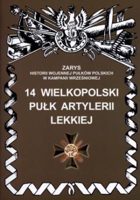 14 Wielkopolski Pułk Artylerii Lekkiej. Autor: Dymek Przemysław. SmakLiter.pl Okładka książki 14 Wielkopolski Pułk Artylerii Lekkiej