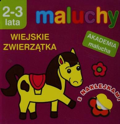 Akademia malucha - Maluchy. Wiejskie zwierzątka. Autor: Anna Wiśniewska (red.). SmakLiter.pl Okładka książki Akademia malucha - Maluchy. Wiejskie zwierzątka