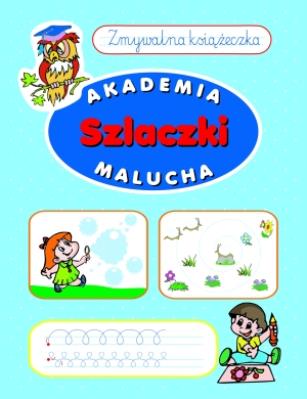 Akademia malucha - Szlaczki. Zmywalna książeczka. Autor: Anna Wiśniewska (red.). SmakLiter.pl Okładka książki Akademia malucha - Szlaczki. Zmywalna książeczka