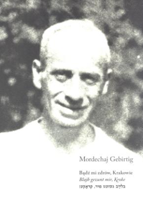 Bądź mi zdrów, Krakowie. Autor: Gebirtig Mordechaj. SmakLiter.pl Okładka książki Bądź mi zdrów, Krakowie