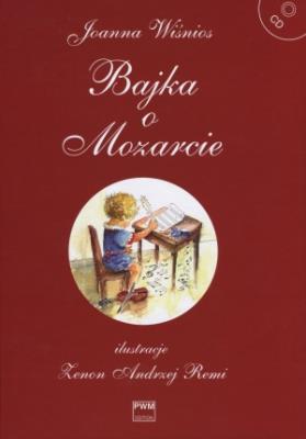 Bajka o Mozarcie + CD PWM. Autor: Wiśnios Joanna. SmakLiter.pl Okładka książki Bajka o Mozarcie + CD PWM