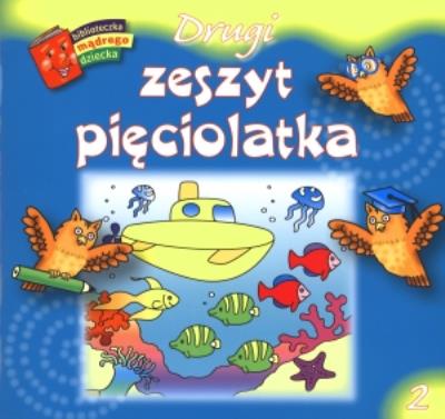 Bibl. mądrego dziecka - Drugi zeszyt pięciolatka. Autor: Wiśniewska Anna. SmakLiter.pl Okładka książki Bibl. mądrego dziecka - Drugi zeszyt pięciolatka