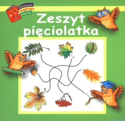 Bibl. mądrego dziecka - Zeszyt pięciolatka. Autor: Wiśniewska Anna. SmakLiter.pl Okładka książki Bibl. mądrego dziecka - Zeszyt pięciolatka