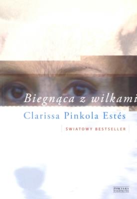 Biegnąca z wilkami. Autor: Clarissa  Pinkola Estes. SmakLiter.pl Okładka książki Biegnąca z wilkami
