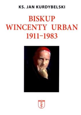 Okładka książki Biskup Wincenty Urban 1911-1983