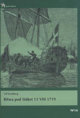 Bitwa pod Staket 13 VIII 1719. Autor: Sundberg Ulf. SmakLiter.pl Okładka książki Bitwa pod Staket 13 VIII 1719