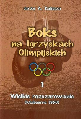 Okładka książki Boks na Igrzyskach Olimpijskich 1 Wielkie rozczarowanie