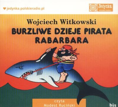 Burzliwe dzieje pirata Rabarbara mp3 - Audiobook. Autor: Witkowski Wojciech. SmakLiter.pl Okładka książki Burzliwe dzieje pirata Rabarbara mp3 - Audiobook