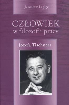 Okładka książki Człowiek w filozofii pracy Józefa Tischnera