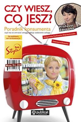 Okładka książki Czy wiesz co jesz? Poradnik konsumenta...