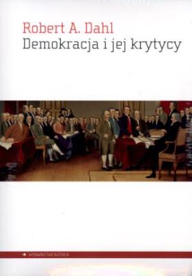 Demokracja i jej krytycy. Autor: Dahl Robert A.. SmakLiter.pl Okładka książki Demokracja i jej krytycy