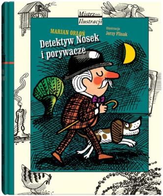Detektyw Nosek i porywacze. Autor: Marian Orłoń. SmakLiter.pl Okładka książki Detektyw Nosek i porywacze