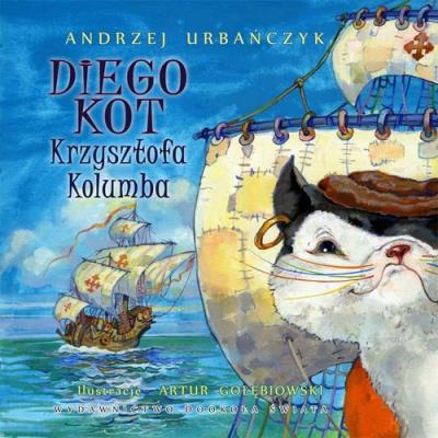Diego kot Krzysztofa Kolumba. Autor: Urbańczyk Andrzej. SmakLiter.pl Okładka książki Diego kot Krzysztofa Kolumba