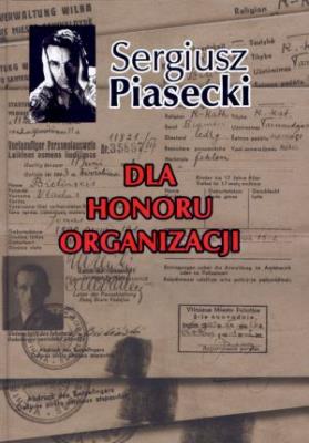 Dla honoru organizacji TW. Autor: Piasecki Sergiusz. SmakLiter.pl Okładka książki Dla honoru organizacji TW