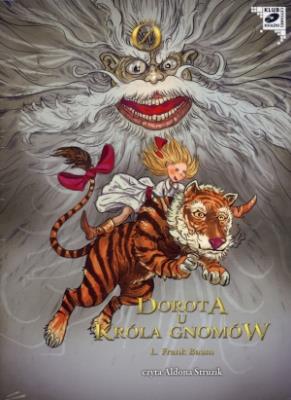 Dorota u króla Gonomów Audiobook. Autor: Baum Lyman Frank. SmakLiter.pl Okładka książki Dorota u króla Gonomów Audiobook