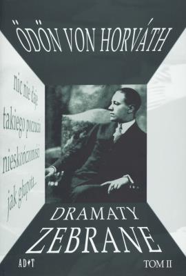 Dramaty zebrane tom 2. Autor: Horvath Odon von. SmakLiter.pl Okładka książki Dramaty zebrane tom 2