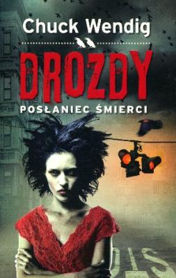 Drozdy. Posłaniec śmierci. Autor: Wendig Chuck. SmakLiter.pl Okładka książki Drozdy. Posłaniec śmierci