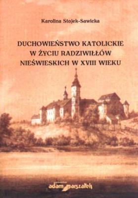 Okładka książki Duchowieństwo katolickie w życiu Radziwiłłów nieświeckich w XVIII wieku