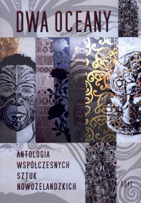 Dwa oceany Antologia współczesnych sztuk nowozelandzkich. Autor: Wiedemann Adam. SmakLiter.pl Okładka książki Dwa oceany Antologia współczesnych sztuk nowozelandzkich