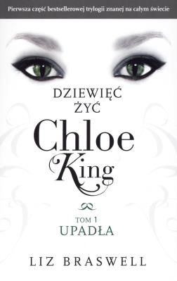 Dziewięć żyć T.1 Upadła - Chloe King. Autor: Braswell Liz. SmakLiter.pl Okładka książki Dziewięć żyć T.1 Upadła - Chloe King
