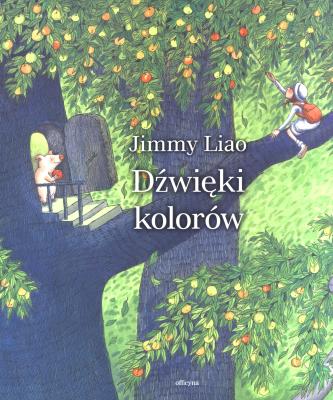 Dźwięki kolorów. Autor: Jimmy Liao. SmakLiter.pl Okładka książki Dźwięki kolorów