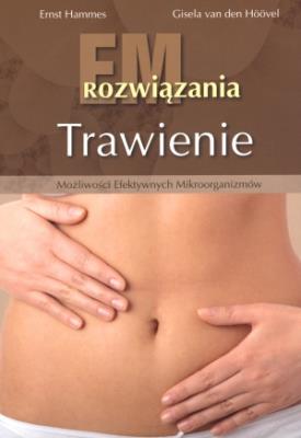 Em. Rozwiązania - Trawienie. Autor: Ernst Hammes, Gisela van den Hoovel. SmakLiter.pl Okładka książki Em. Rozwiązania - Trawienie