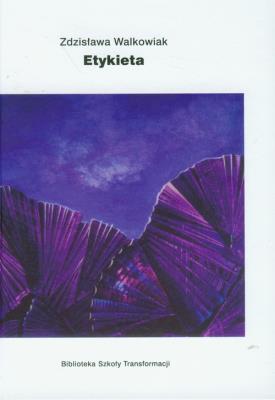 Etykieta. Autor: Walkowiak Zdzisława. SmakLiter.pl Okładka książki Etykieta