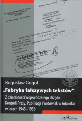 Fabryka fałszywych tekstów. Autor: Gogol Bogusław. SmakLiter.pl Okładka książki Fabryka fałszywych tekstów