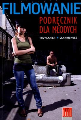 Okładka książki Filmowanie Podręcznik dla młodych