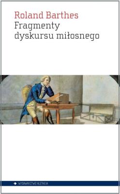 Fragmenty dyskursu miłosnego. Autor: Barthes Roland. SmakLiter.pl Okładka książki Fragmenty dyskursu miłosnego
