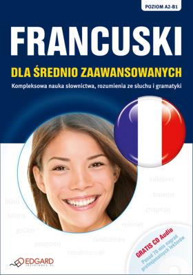 Francuski dla średnio zaawansowanych + CD. Autor: Opracowanie zbiorowe. SmakLiter.pl Okładka książki Francuski dla średnio zaawansowanych + CD