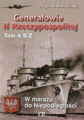 Generałowie II Rzeczypospolitej. Tom 4 S - Z. Autor: Mierzwiński Zbigniew. SmakLiter.pl Okładka książki Generałowie II Rzeczypospolitej. Tom 4 S - Z