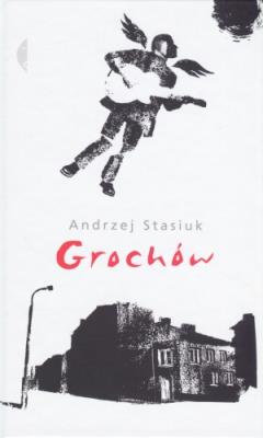Grochów TW. Autor: Andrzej Stasiuk. SmakLiter.pl Okładka książki Grochów TW