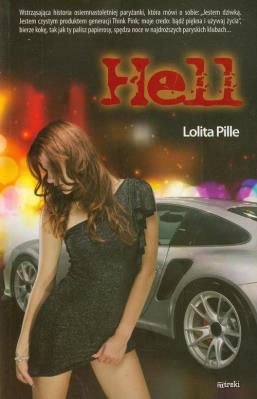 Hell - Lolita Pille. Autor: Pille Lolita. SmakLiter.pl Okładka książki Hell - Lolita Pille
