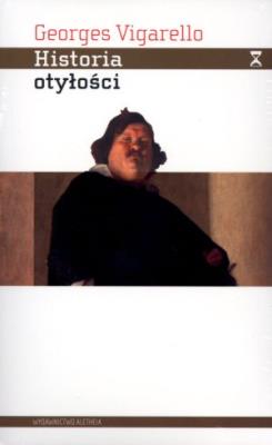 Historia otyłości. Autor: Vigarello Georges. SmakLiter.pl Okładka książki Historia otyłości