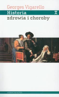 Historia zdrowia i choroby. Autor: Vigarello Georges. SmakLiter.pl Okładka książki Historia zdrowia i choroby