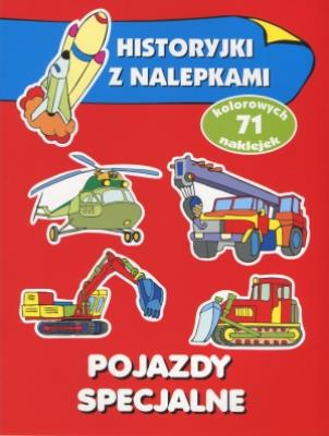 Historyjki z nalepkami - Pojazdy specjalne. Autor: Wiśniewska Anna. SmakLiter.pl Okładka książki Historyjki z nalepkami - Pojazdy specjalne
