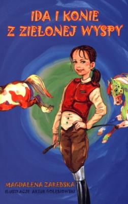 Ida i konie z Zielonej Wyspy. Autor: Zarębska Magdalena. SmakLiter.pl Okładka książki Ida i konie z Zielonej Wyspy