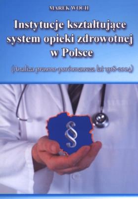 Okładka książki Instytucje kształtujące system opieki zdrowotn