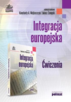 Integracja europejska ćwiczenia. Autor: Konstanty A. Wojtaszczyk. SmakLiter.pl Okładka książki Integracja europejska ćwiczenia