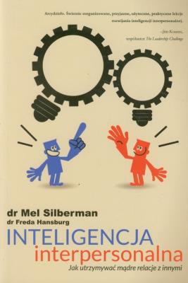 Inteligencja interpersonalna. Autor: Mel Silberman, Freda Hansburg. SmakLiter.pl Okładka książki Inteligencja interpersonalna