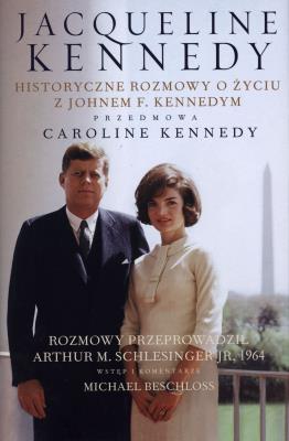 Okładka książki Jacqueline Kennedy. Historyczne rozmowy o życiu...