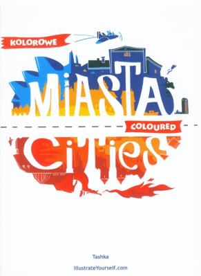 Kolorowe Miasta. Coloured Cities. Autor:   Praca zbiorowa. SmakLiter.pl Okładka książki Kolorowe Miasta. Coloured Cities