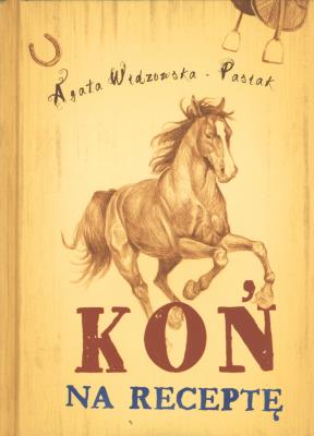 Koń na receptę. Autor: Agata Widzowska. SmakLiter.pl Okładka książki Koń na receptę