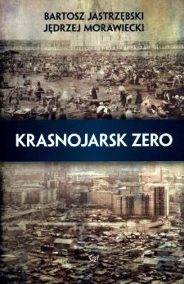 Krasnojarsk zero. Autor: Morawiecki Jędrzej, Jastrzębski Bartosz. SmakLiter.pl Okładka książki Krasnojarsk zero