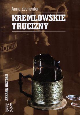 Kremlowskie trucizny. Autor: Anna Zechenter. SmakLiter.pl Okładka książki Kremlowskie trucizny