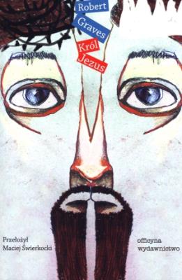 Król Jezus. Autor: Robert Graves. SmakLiter.pl Okładka książki Król Jezus