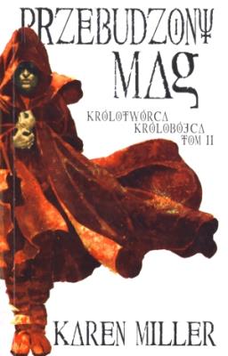 Okładka książki Królotwórca królobójca T2  Przebudzony mag